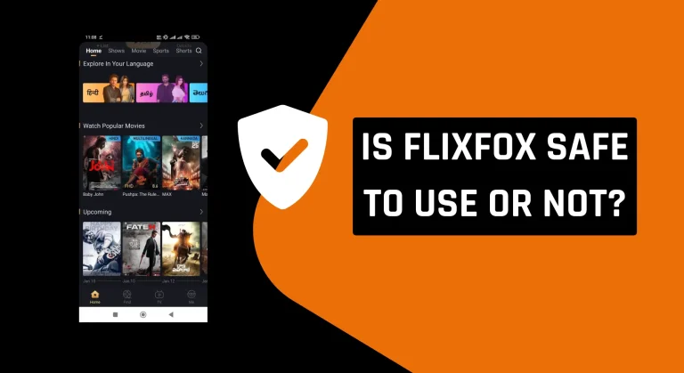 Is FlixFox Safe or Not? Let’s Find out the Truth [2025]